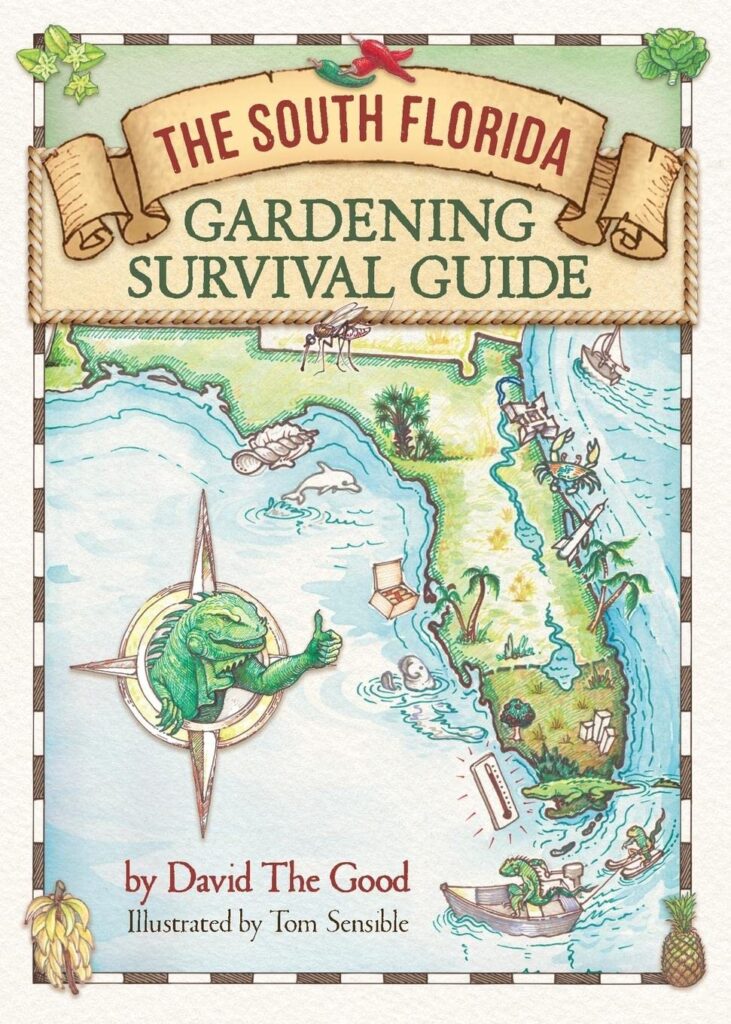 The South Florida Gardening survival guide by David The Good